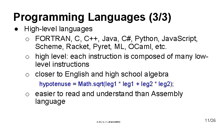 Programming Languages (3/3) ● High-level languages o FORTRAN, C, C++, Java, C#, Python, Java.