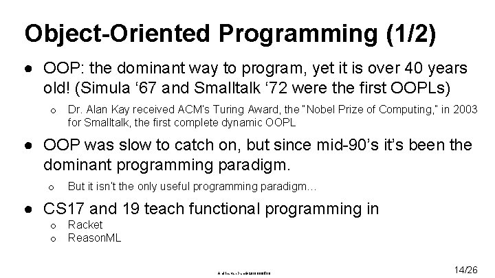 Object-Oriented Programming (1/2) ● OOP: the dominant way to program, yet it is over