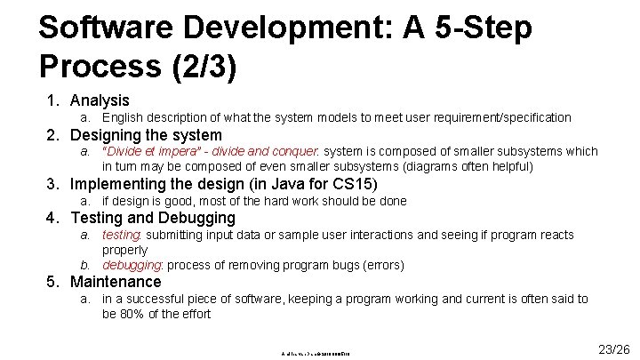 Software Development: A 5 -Step Process (2/3) 1. Analysis a. English description of what