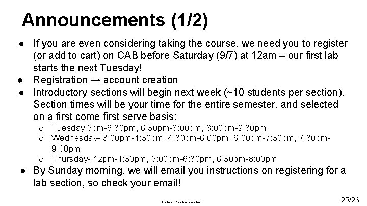 Announcements (1/2) ● If you are even considering taking the course, we need you