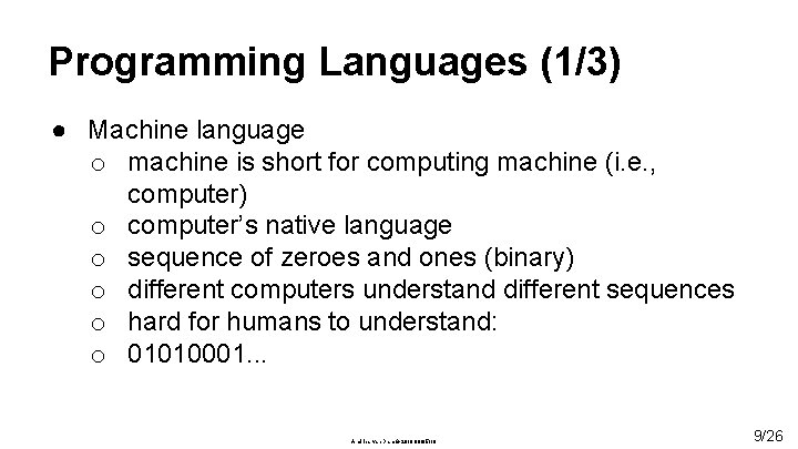 Programming Languages (1/3) ● Machine language o machine is short for computing machine (i.