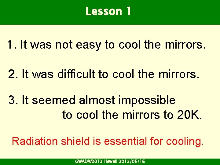 Lesson 1 1. It was not easy to cool the mirrors. 2. It was Lesson 1 1. It was not easy to cool the mirrors. 2. It was