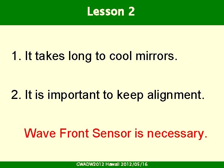 Lesson 2 1. It takes long to cool mirrors. 2. It is important to Lesson 2 1. It takes long to cool mirrors. 2. It is important to