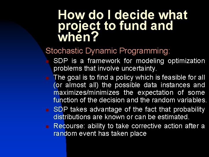 How do I decide what project to fund and when? Stochastic Dynamic Programming: n