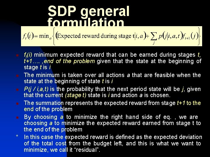 SDP general formulation ft(i) minimum expected reward that can be earned during stages t,