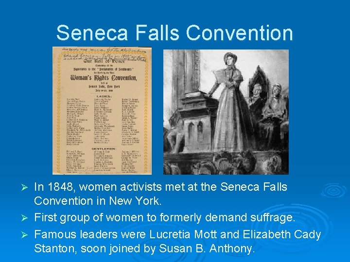 Seneca Falls Convention In 1848, women activists met at the Seneca Falls Convention in