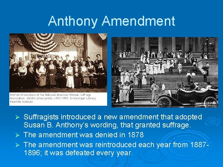 Anthony Amendment Ø Ø Ø Suffragists introduced a new amendment that adopted Susan B.