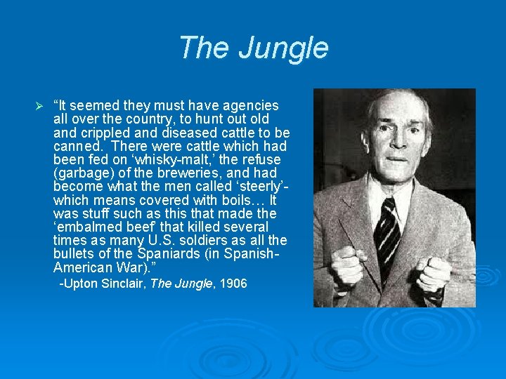 The Jungle Ø “It seemed they must have agencies all over the country, to