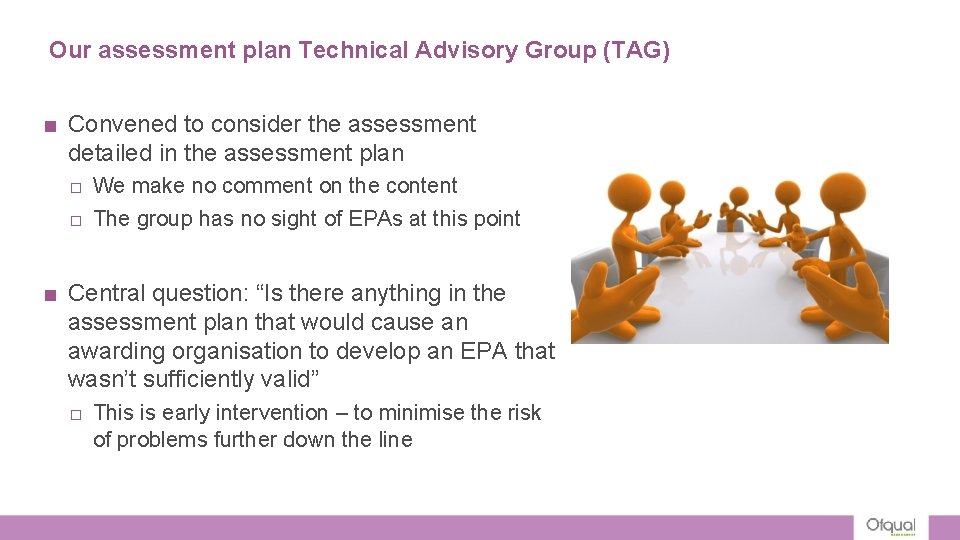 Our assessment plan Technical Advisory Group (TAG) ■ Convened to consider the assessment detailed Our assessment plan Technical Advisory Group (TAG) ■ Convened to consider the assessment detailed