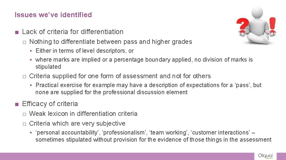 Issues we’ve identified ■ Lack of criteria for differentiation □ Nothing to differentiate between Issues we’ve identified ■ Lack of criteria for differentiation □ Nothing to differentiate between