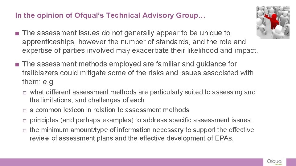 In the opinion of Ofqual’s Technical Advisory Group… ■ The assessment issues do not In the opinion of Ofqual’s Technical Advisory Group… ■ The assessment issues do not