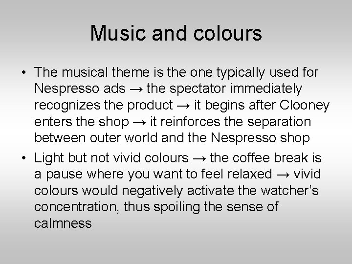 Music and colours • The musical theme is the one typically used for Nespresso