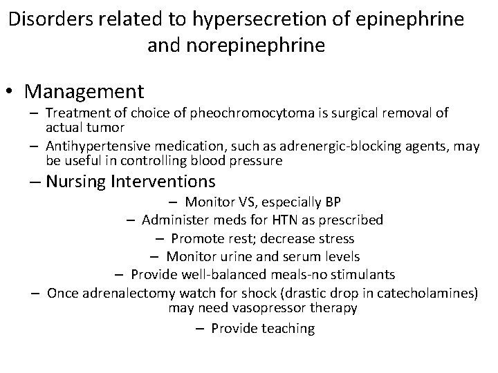 Disorders related to hypersecretion of epinephrine and norepinephrine • Management – Treatment of choice