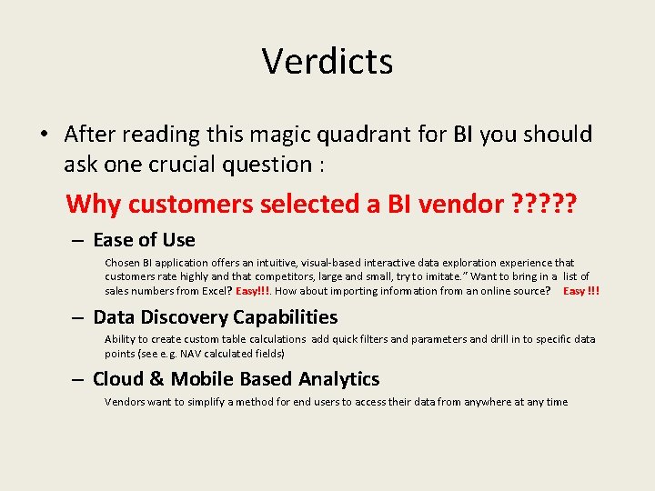 Verdicts • After reading this magic quadrant for BI you should ask one crucial