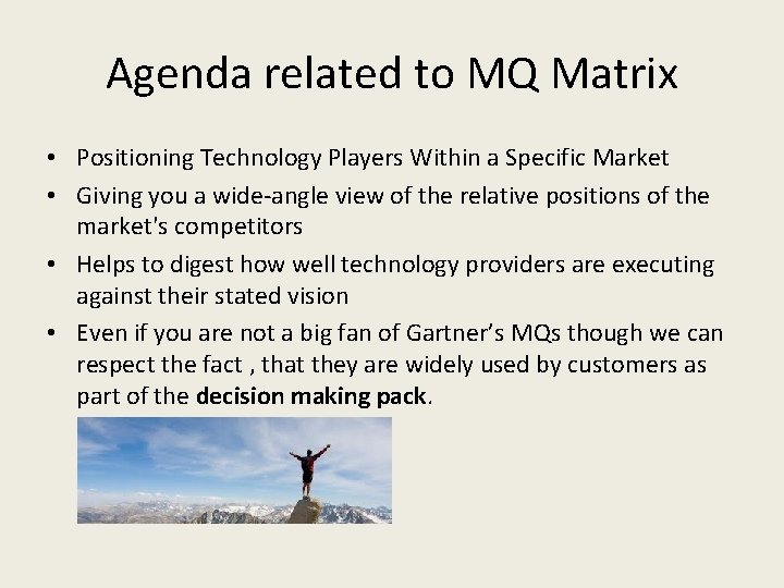 Agenda related to MQ Matrix • Positioning Technology Players Within a Specific Market •