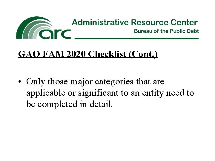 GAO FAM 2020 Checklist (Cont. ) • Only those major categories that are applicable