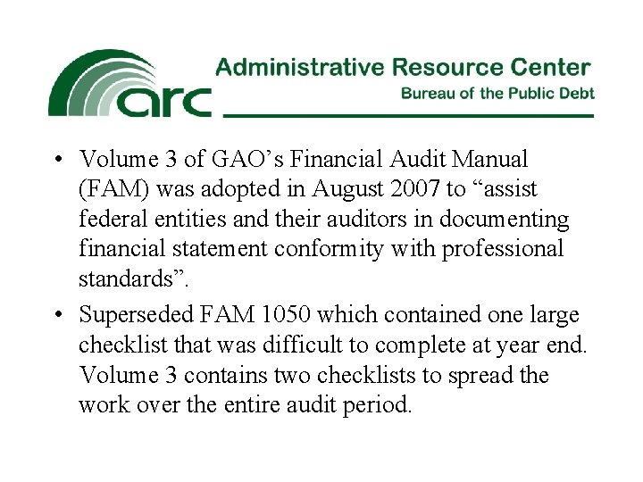  • Volume 3 of GAO’s Financial Audit Manual (FAM) was adopted in August