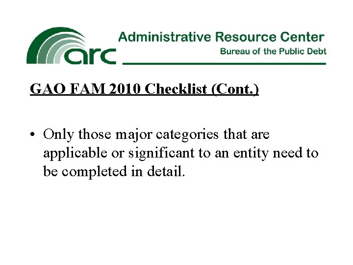 GAO FAM 2010 Checklist (Cont. ) • Only those major categories that are applicable