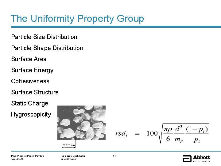 The Uniformity Property Group Particle Size Distribution Particle Shape Distribution Surface Area Surface Energy