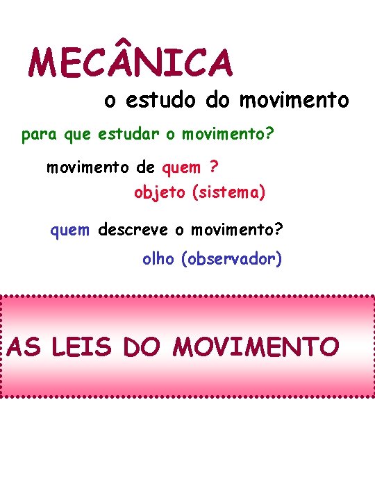 MEC NICA o estudo do movimento para que estudar o movimento? movimento de quem