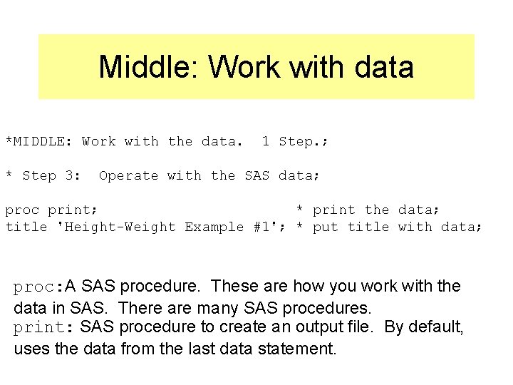 Middle: Work with data *MIDDLE: Work with the data. * Step 3: 1 Step.