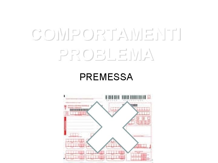 COMPORTAMENTI PROBLEMA PREMESSA 