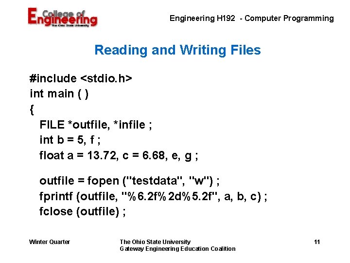  Engineering H 192 - Computer Programming Reading and Writing Files #include <stdio. h>