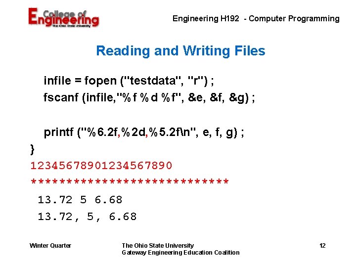  Engineering H 192 - Computer Programming Reading and Writing Files infile = fopen