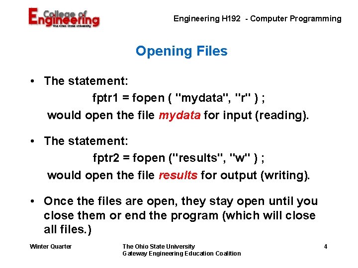  Engineering H 192 - Computer Programming Opening Files • The statement: fptr 1