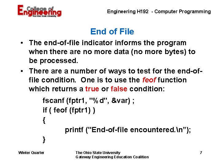  Engineering H 192 - Computer Programming End of File • The end-of-file indicator