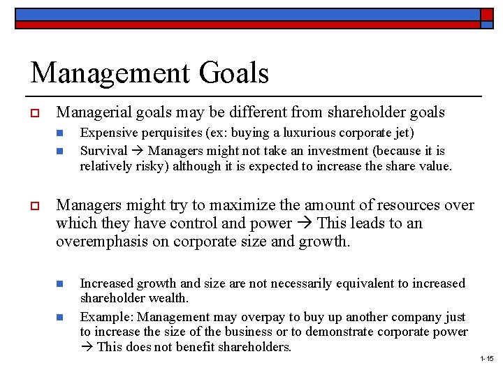 Management Goals o Managerial goals may be different from shareholder goals n n o