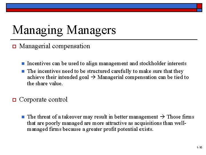 Managing Managers o Managerial compensation n n o Incentives can be used to align