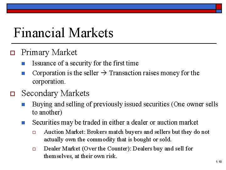 Financial Markets o Primary Market n n o Issuance of a security for the