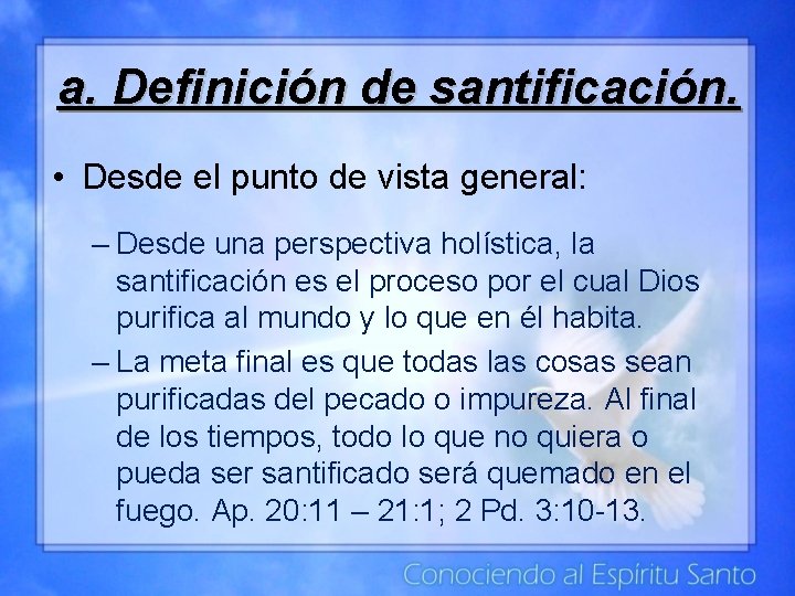 a. Definición de santificación. • Desde el punto de vista general: – Desde una