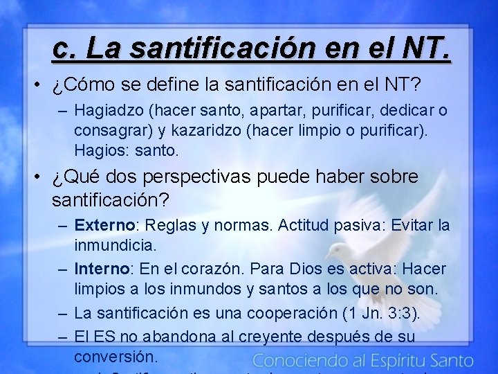 c. La santificación en el NT. • ¿Cómo se define la santificación en el