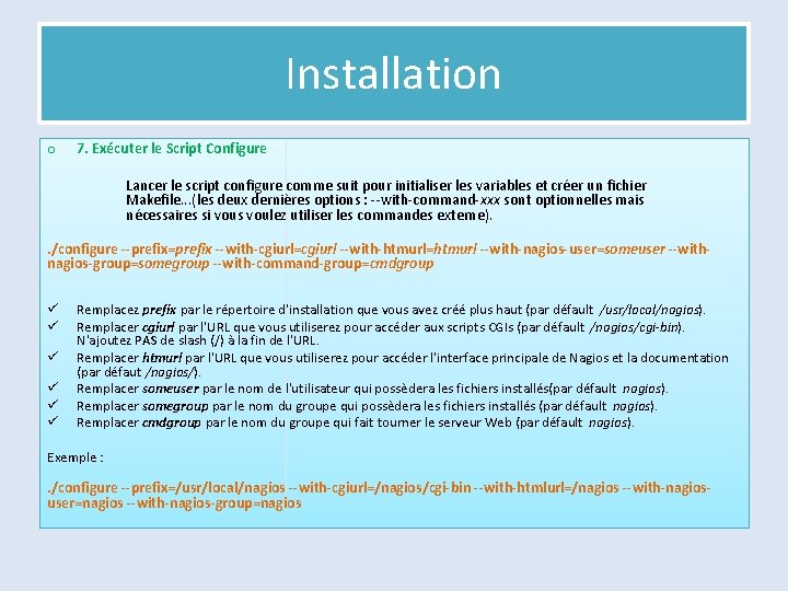 Installation o 7. Exécuter le Script Configure Lancer le script configure comme suit pour