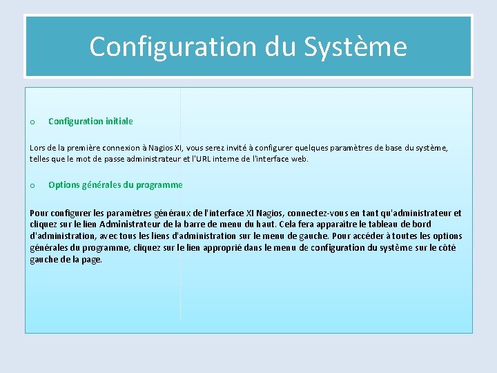 Configuration du Système o Configuration initiale Lors de la première connexion à Nagios XI,