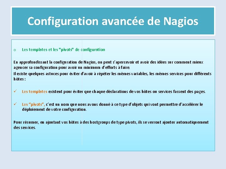 Configuration avancée de Nagios o Les templates et les "pivots" de configuration En approfondissant