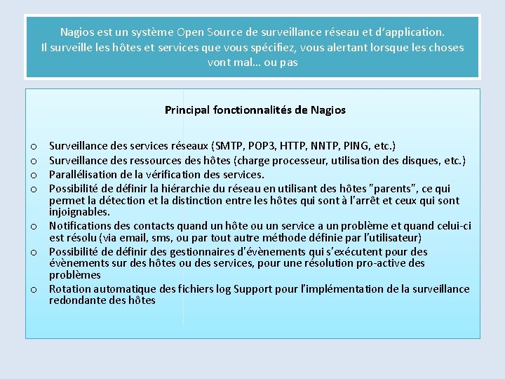Nagios est un système Open Source de surveillance réseau et d’application. Il surveille les