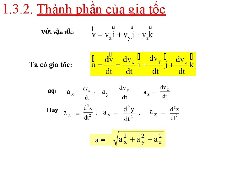 1. 3. 2. Thành phần của gia tốc Với vận tốc: Ta có gia