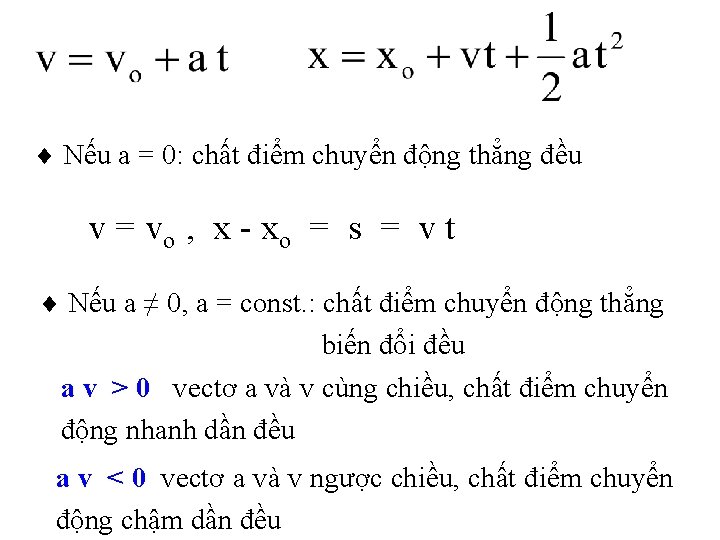  Nếu a = 0: chất điểm chuyển động thẳng đều v = v