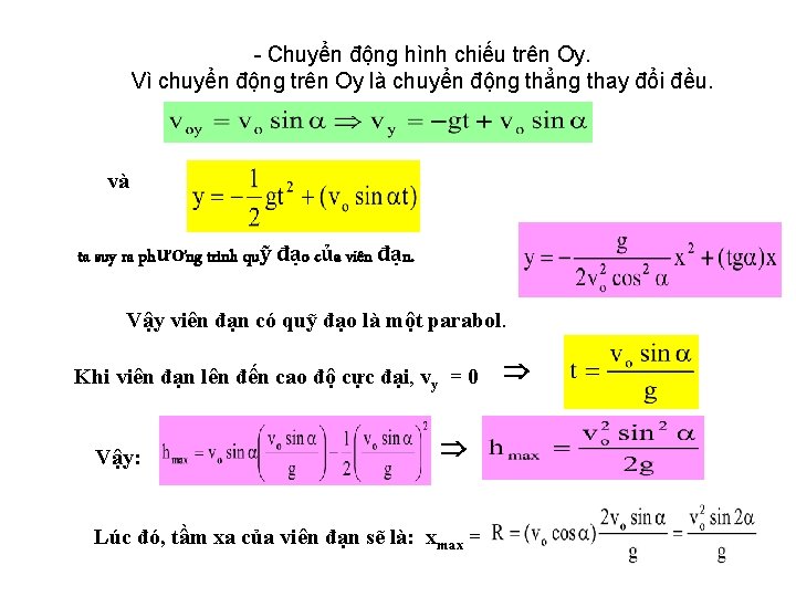 - Chuyển động hình chiếu trên Oy. Vì chuyển động trên Oy là chuyển