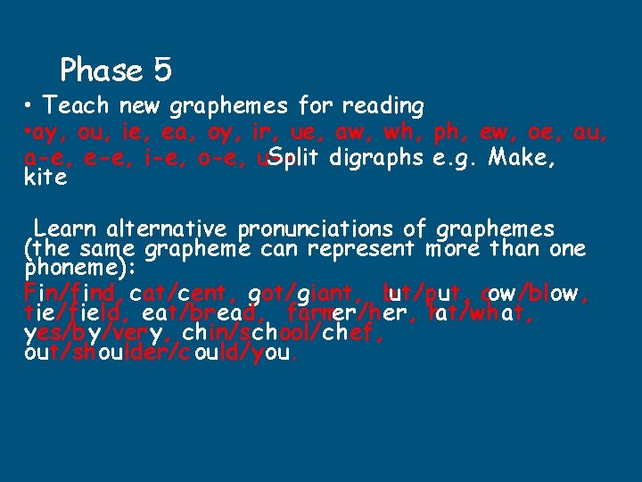 Phase 5 • Teach new graphemes for reading • ay, ou, ie, ea, oy,