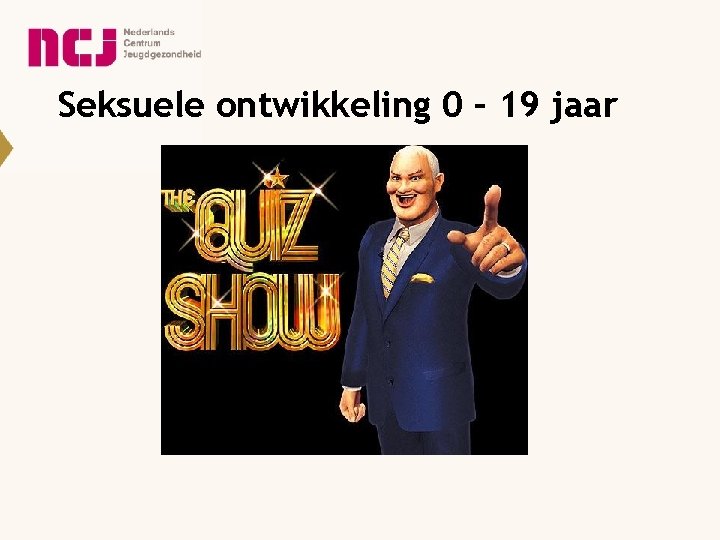 Seksuele ontwikkeling 0 – 19 jaar 