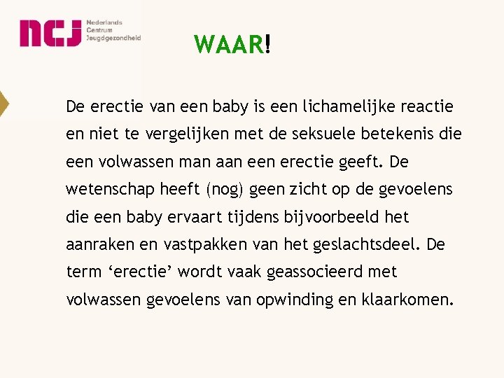 WAAR! De erectie van een baby is een lichamelijke reactie en niet te vergelijken