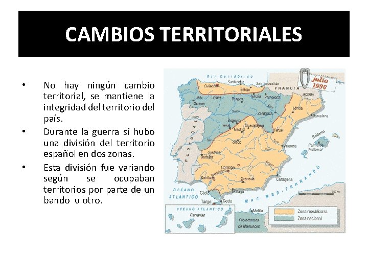 CAMBIOS TERRITORIALES • • • No hay ningún cambio territorial, se mantiene la integridad