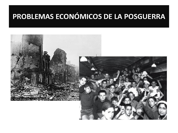 PROBLEMAS ECONÓMICOS DE LA POSGUERRA 