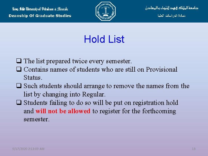 Hold List q The list prepared twice every semester. q Contains names of students