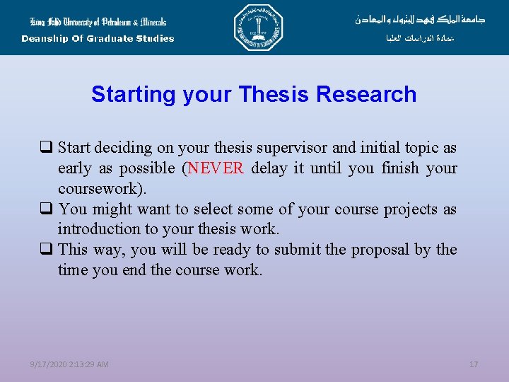 Starting your Thesis Research q Start deciding on your thesis supervisor and initial topic