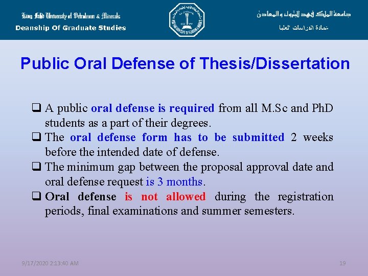 Public Oral Defense of Thesis/Dissertation q A public oral defense is required from all